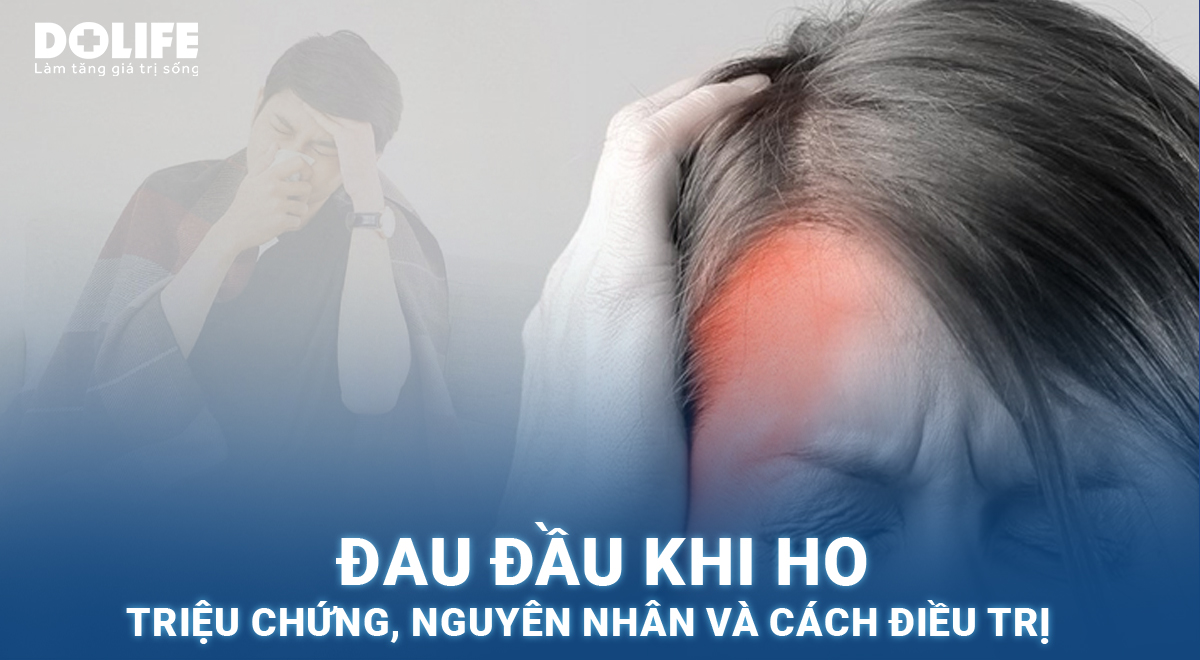 Tìm hiểu về tình trạng đau đầu khi ho