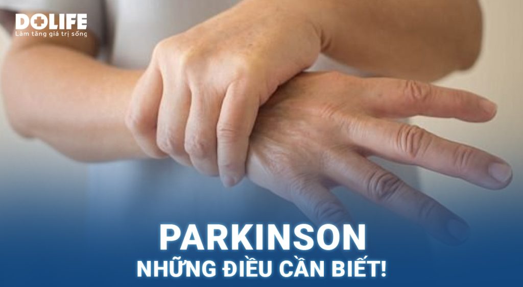 Parkinson: Những điều cần biết! 