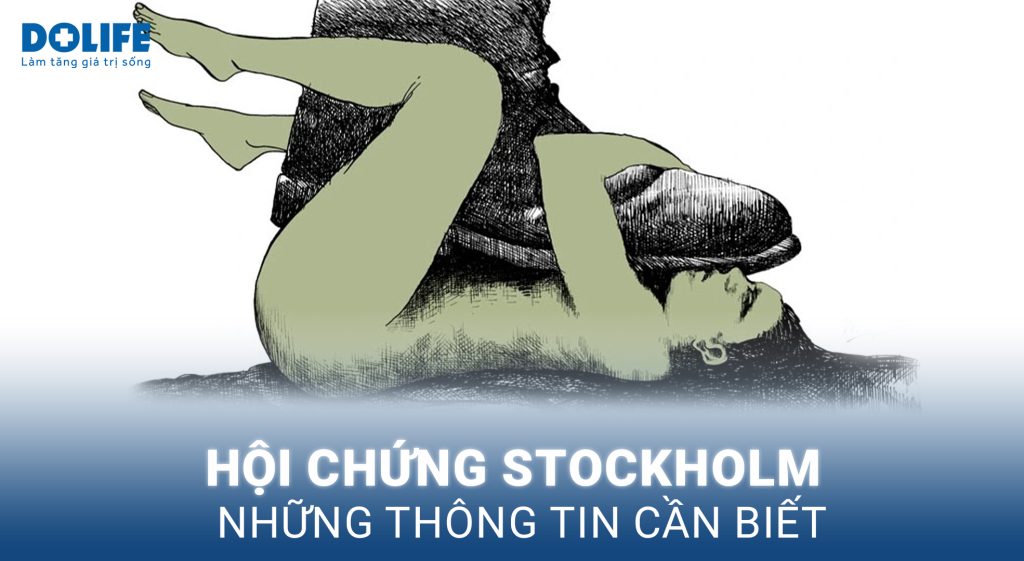 Hội chứng Stockholm: Những thông tin cần lưu ý