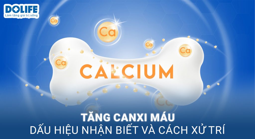 Tăng canxi máu: Nguyên nhân, triệu chứng và cách khắc phục