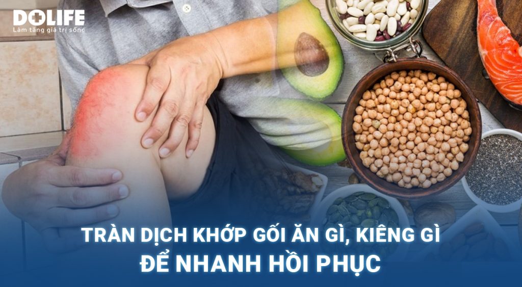 Tràn dịch khớp gối: Nguyên nhân, chẩn đoán và chế độ dinh dưỡng