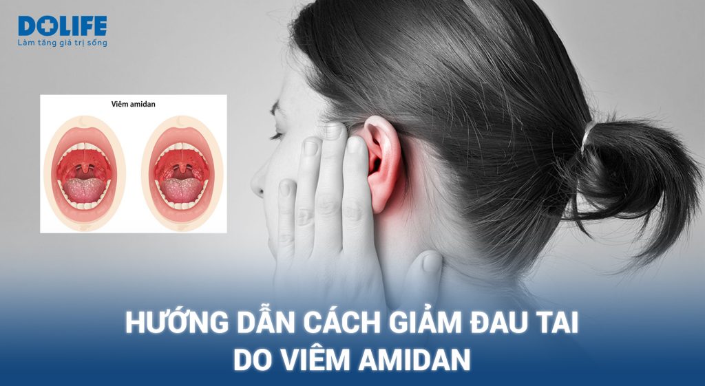 Viêm amidan gây đau tai có nguy hiểm không?