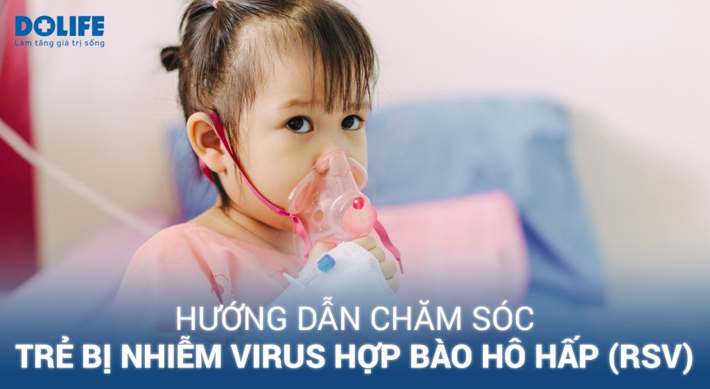 Nhiễm virus hợp bào hô hấp (RSV) ở trẻ: Dấu hiệu và điều trị