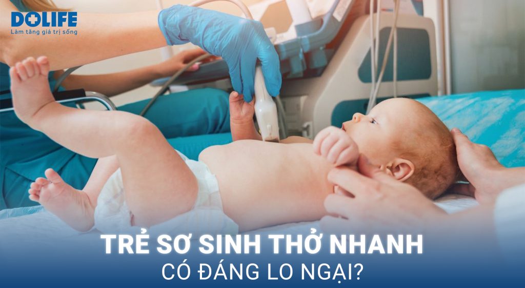 Trẻ sơ sinh thở nhanh có đáng lo ngại không?