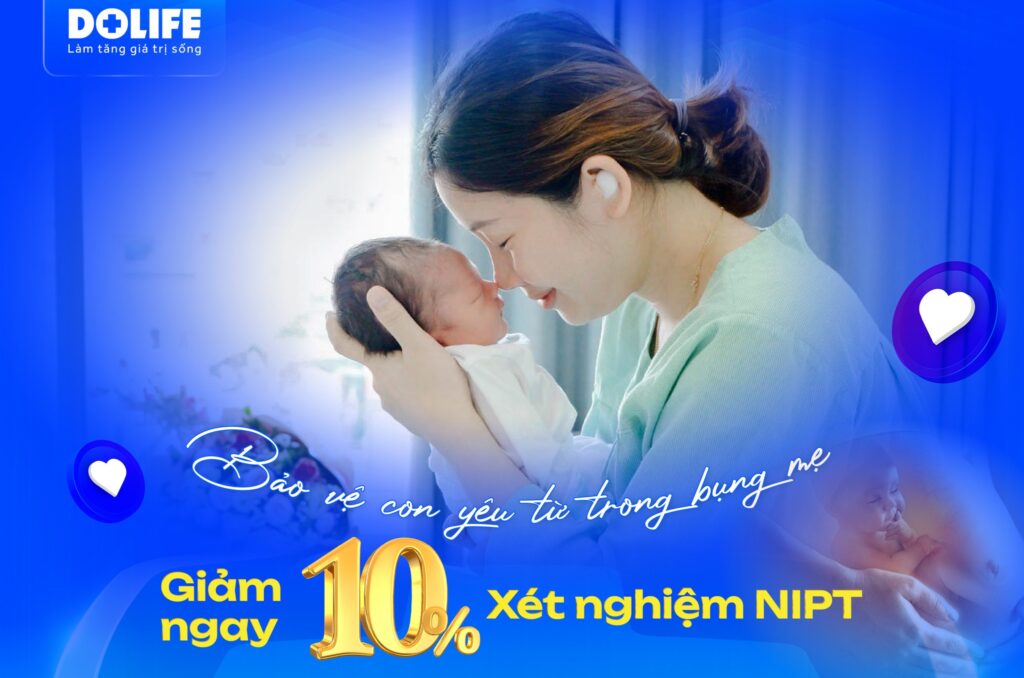 GIẢM 10% XÉT NGHIỆM NIPT – “Món quà đầu đời” GIÚP MẸ AN TÂM TRONG THAI KỲ