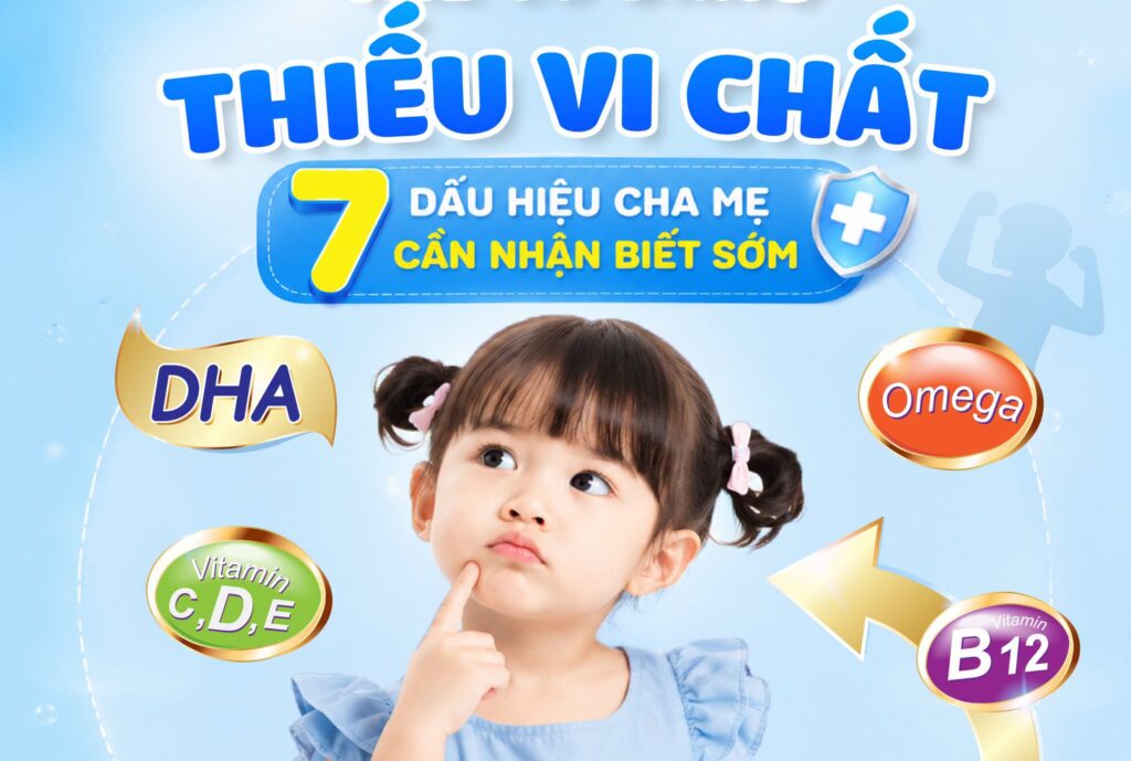 Em bé của bạn có đang thiếu vi chất? 7 dấu hiệu cảnh báo cha mẹ không nên bỏ qua